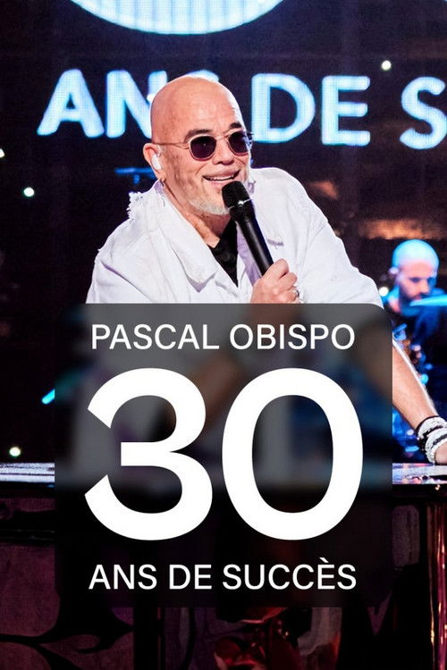 Pascal Obispo : 30 ans de succès (2024) poster