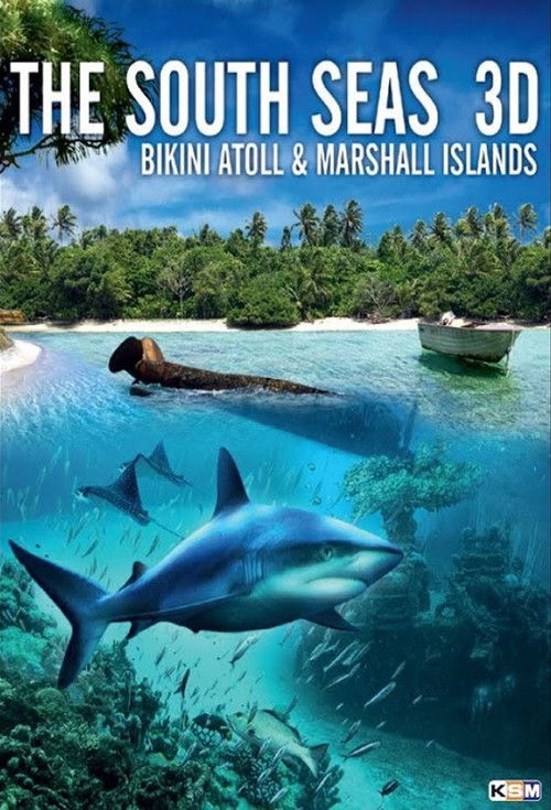The South Seas 3D: Bikini Atoll & Marshall Islands (2012) poster