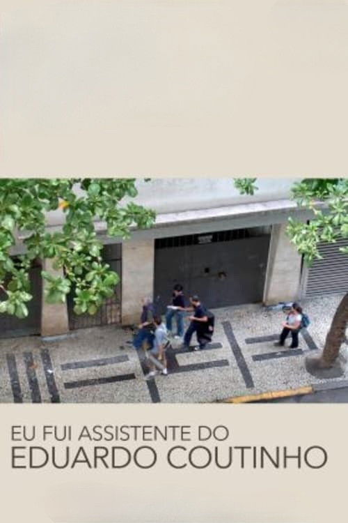 I Was Eduardo Coutinho's Assistant (2023) poster