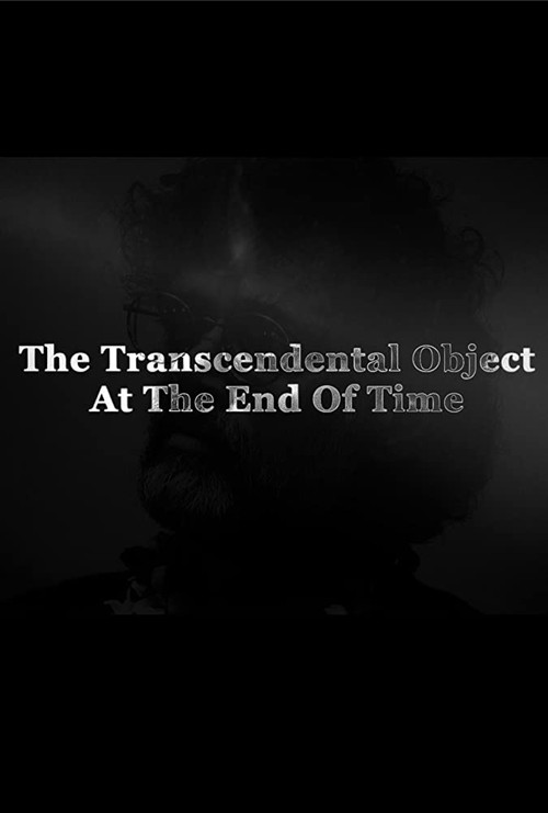 The Transcendental Object at the End of Time (2014) poster