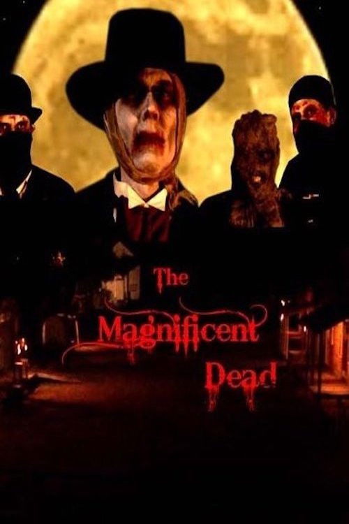The Magnificent Dead (2010) poster