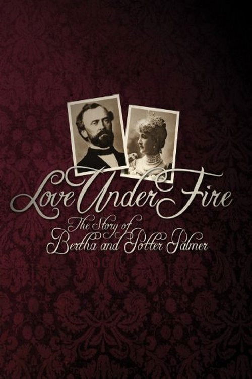 Love Under Fire: The Story of Bertha and Potter Palmer (2014) poster