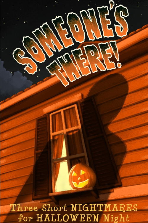 Someone's There! Three Short Nightmares for Halloween Night (2024) poster