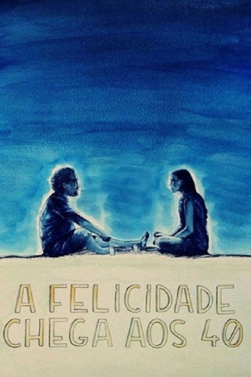 Happiness Comes at 40 (2014) poster