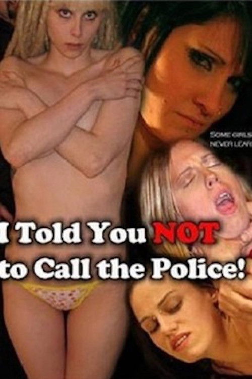 I Told You Not to Call the Police (2010) poster