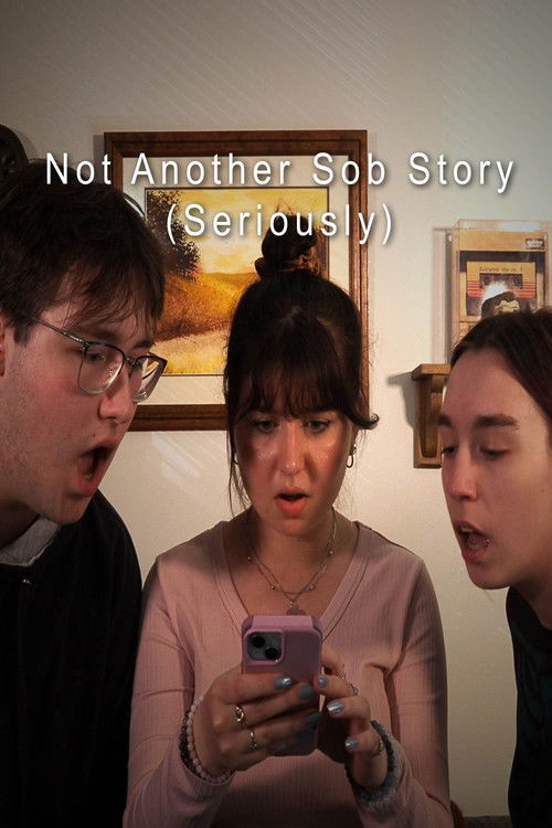 Not Another Sob Story (Seriously) (2025) poster