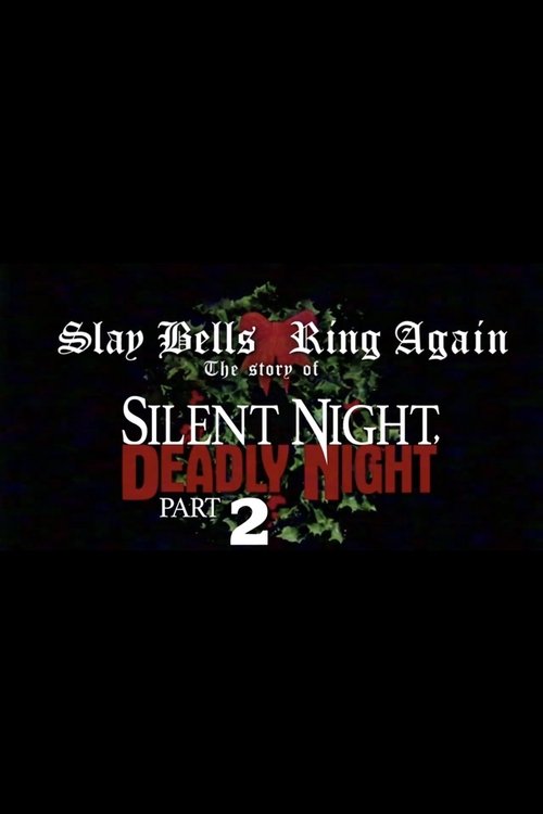Slay Bells Ring Again: The Story of Silent Night, Deadly Night 2 (2018) poster