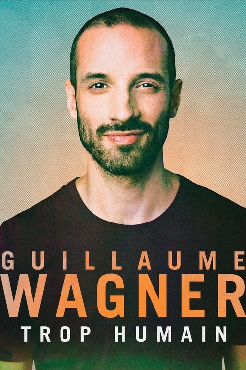 Guillaume Wagner - Trop humain (2017) poster