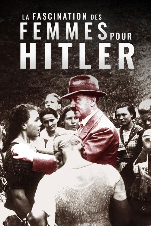 La Fascination des femmes pour Hitler (2011) poster