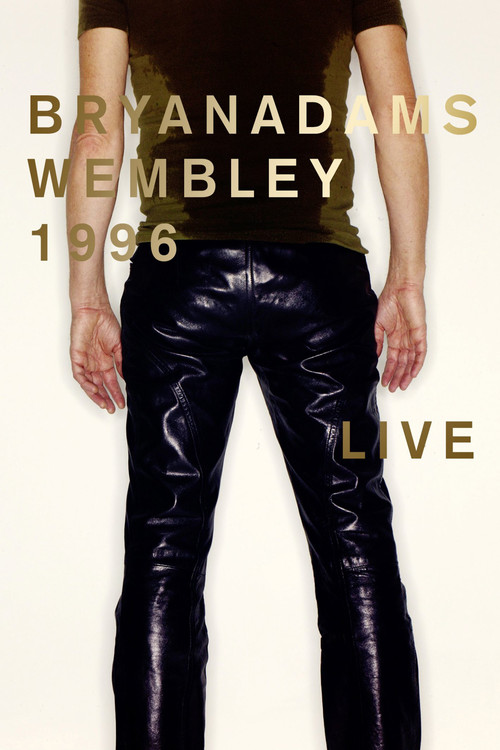 Bryan Adams - Wembley Live 1996 (2016) poster