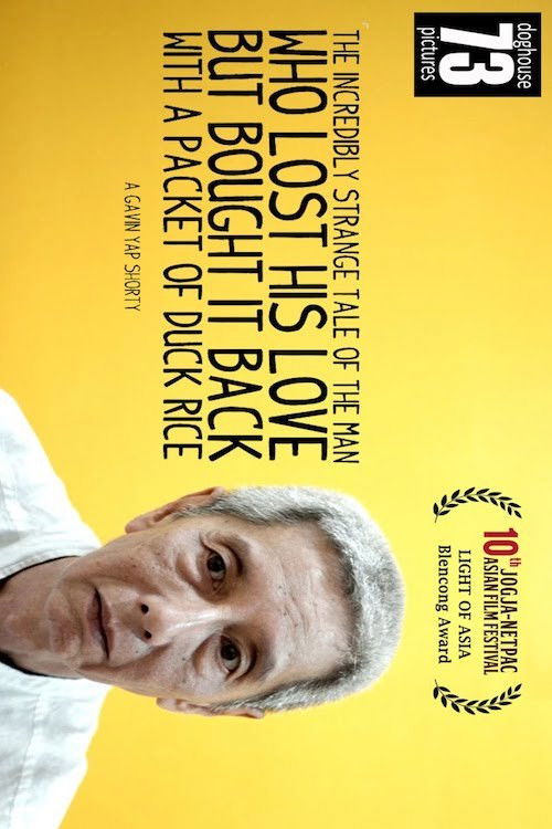 The Incredibly Strange Tale of The Man Who Lost His Love But Bought It Back With A Packet of Duck Rice (2015) poster