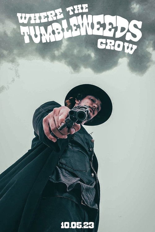Where the Tumbleweeds Grow (2023) poster