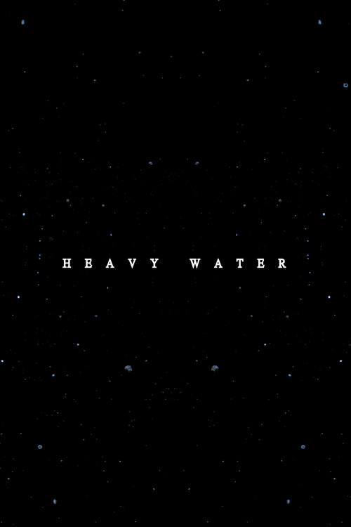 Heavy Water (2024) poster