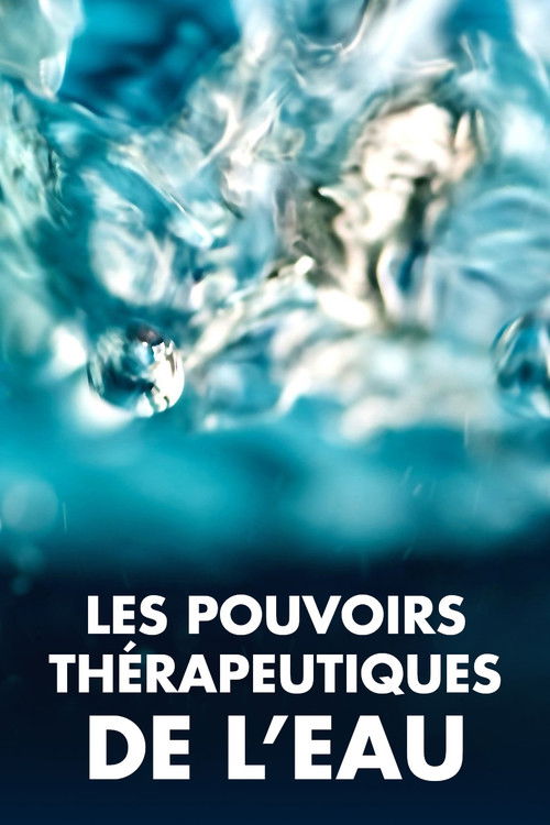 Les Pouvoirs thérapeutiques de l'eau (2022) poster