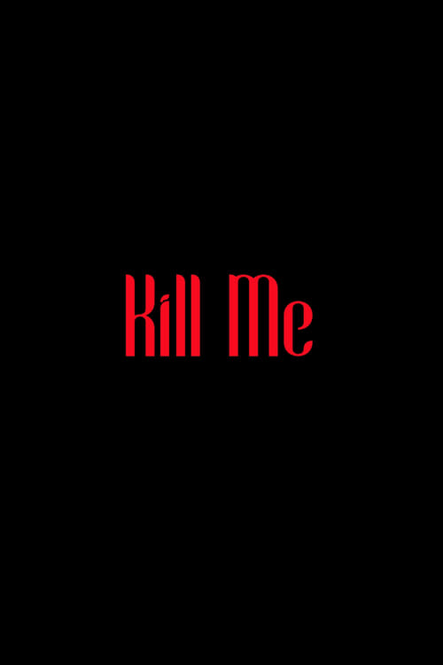 Kill Me (2026) poster