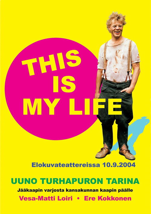 Uuno Turhapuro – This Is My Life (2004) poster