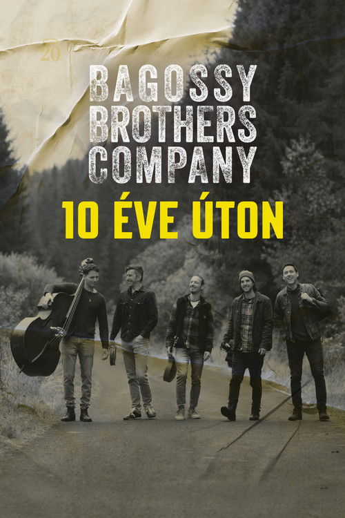 Bagossy Brothers Company - 10 éve úton (2023) poster