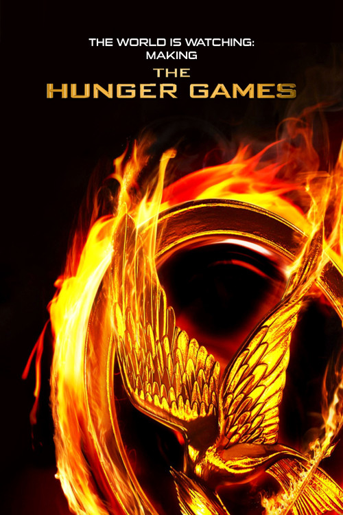 The World Is Watching: Making the Hunger Games (2012) poster