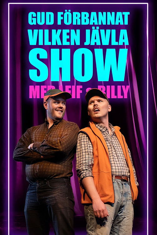 Gud förbannat vilken jävla SHOW! Med Leif & Billy (2023) poster