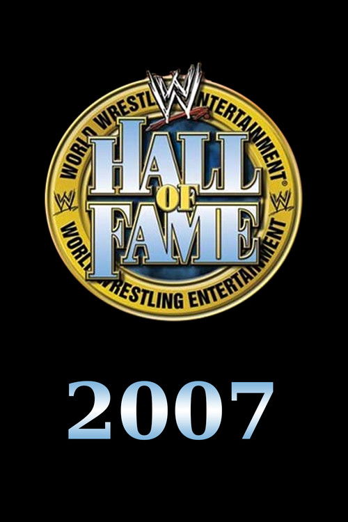 WWE Hall of Fame 2007 (2007) poster