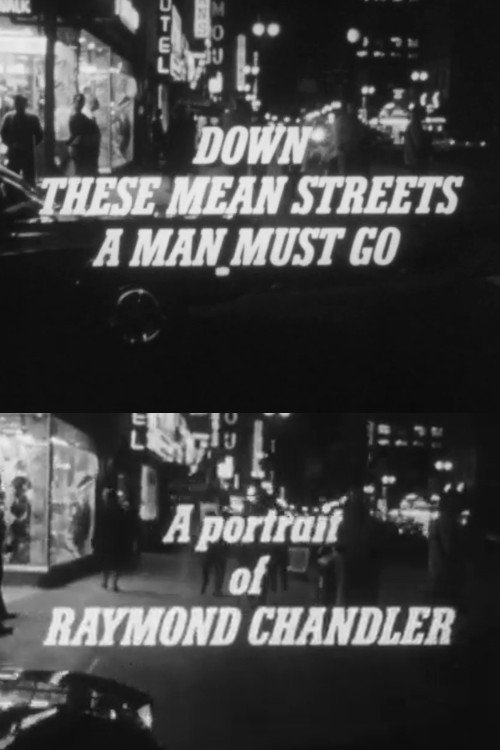 Down These Mean Streets a Man Must Go: A Portrait of Raymond Chandler (1969) poster
