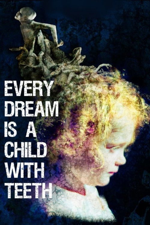 Every Dream is a Child with Teeth (2017) poster