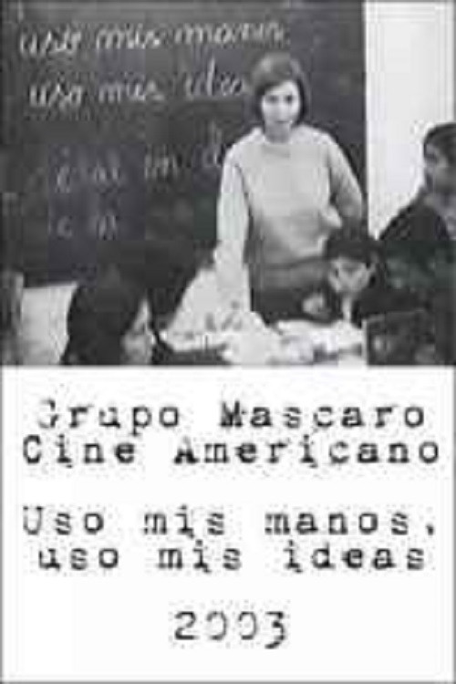 Uso mis manos. Uso mis ideas (2003) poster