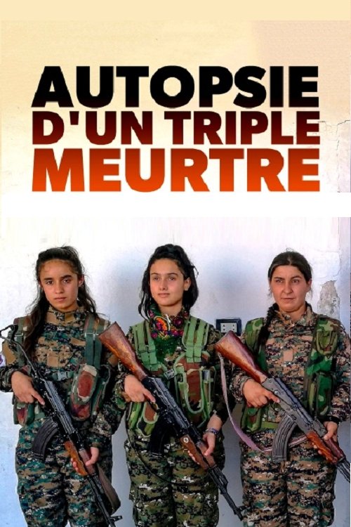Autopsy of a triple murder: Sakine, Fidan, Leyla, Kurdish Militants (2020) poster