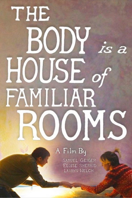 The Body Is a House of Familiar Rooms (2021) poster