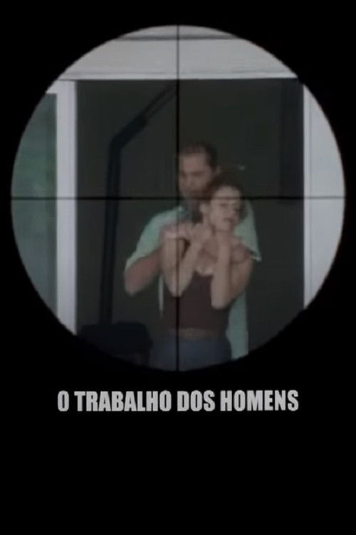 O Trabalho dos Homens (1997) poster