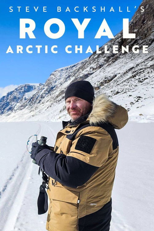 Steve Backshall's Royal Arctic Challenge (2025) poster