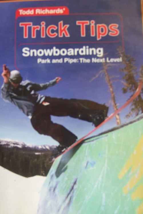 Todd Richards' Trick Tips, Vol. 2: Snowboarding - Park and Pipe The Next Level (2003) poster
