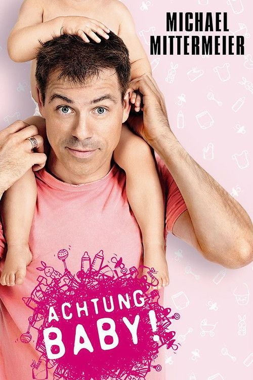 Michael Mittermeier - Achtung Baby (2011) poster