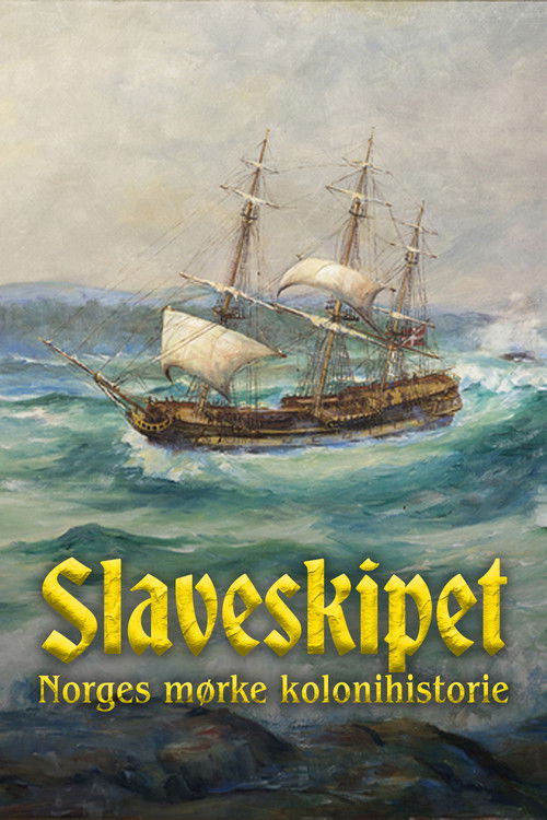 Slaveskipet: Norges mørke kolonihistorie (2020) poster