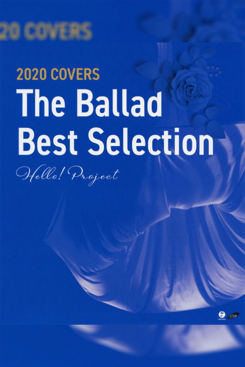 Hello! Project 2020 COVERS ~The Ballad Best Selection~ (2020) poster