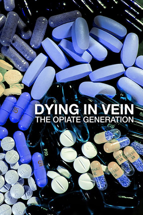 Dying in Vein: The Opiate Generation (2017) poster