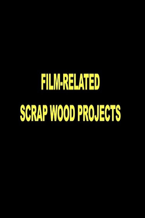 Film-Related Scrap Wood Projects (2021) poster