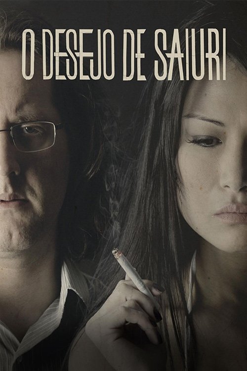 O Desejo de Saiuri (2013) poster