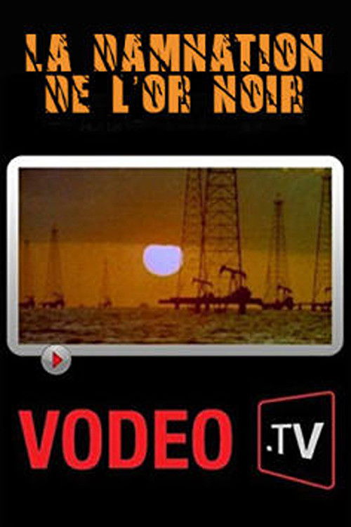 La damnation de l'or noir: L'histoire brûlante du pétrole sur un siècle (2003) poster