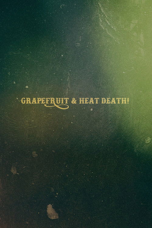 Grapefruit & Heat Death! (2020) poster