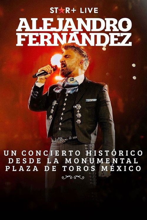Alejandro Fernandez | Desde Plaza De Toros (2023) poster