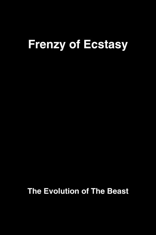 Frenzy of Ecstasy: The Evolution of The Beast (2014) poster