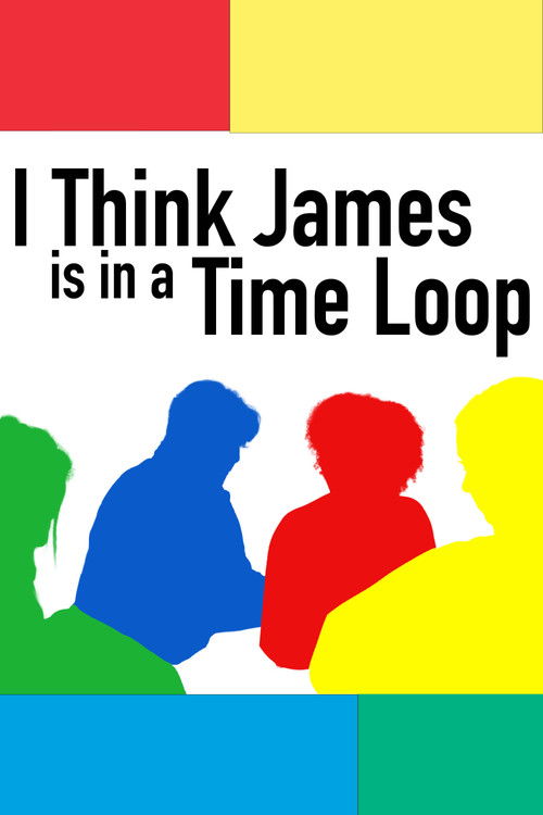 I Think James is in a Time Loop (2025) poster