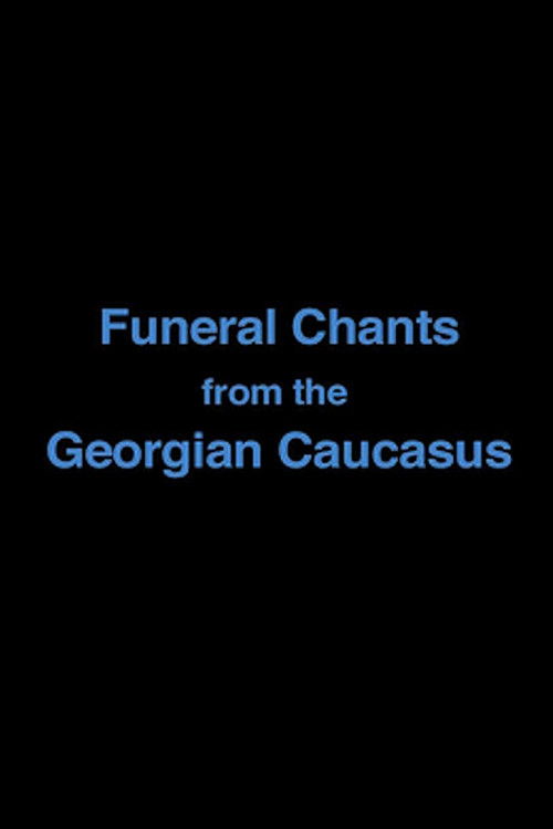 Funeral Chants from the Georgian Caucasus (2007) poster