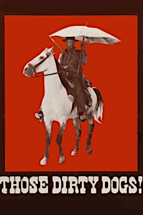 Those Dirty Dogs! (1973) poster