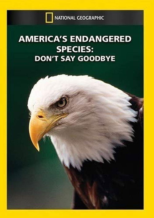 America's Endangered Species: Don't Say Good-bye (1998) poster