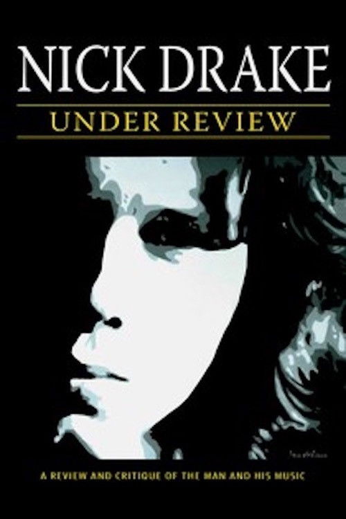 Nick Drake: Under Review (2007) poster