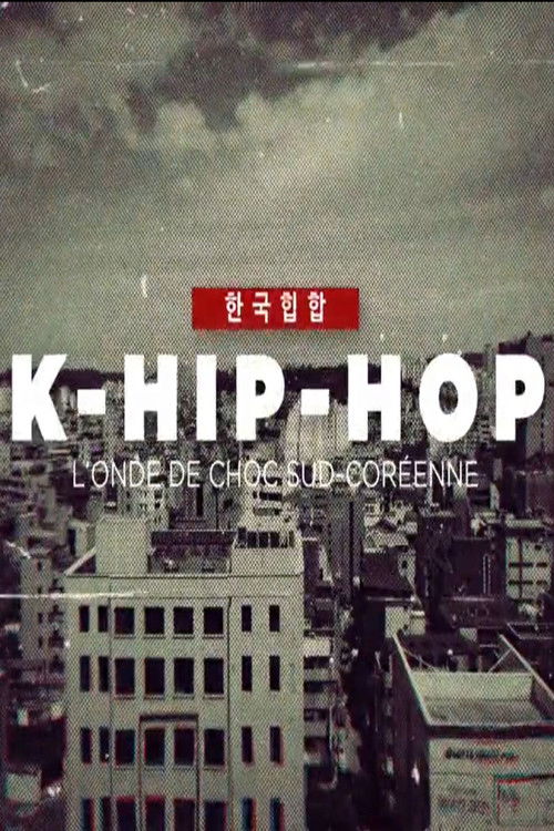 K-Hip-Hop, l'onde de choc sud-coréenne (2022) poster