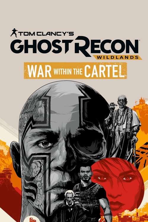 Tom Clancy's Ghost Recon Wildlands: War Within The Cartel (2017) poster