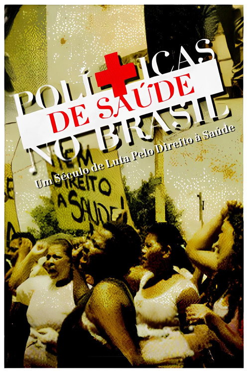 Políticas de Saúde no Brasil: Um Século de Luta Pelo Direito à Saúde (2006) poster